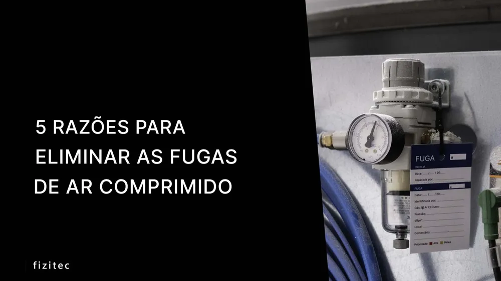 Porque deve eliminar as fugas de ar comprimido